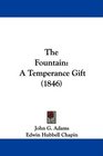 The Fountain A Temperance Gift