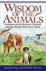 Wisdom of the Animals Communication Between Animals and the People Who Love Them