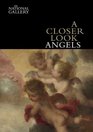 A Closer Look Angels