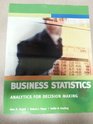 Business Statistics Analytics for Decision Making