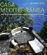 Casa Mediterranea Spectacular Houses and Glorious Gardens by the Sea