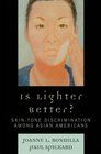 Is Lighter Better SkinTone Discrimination among Asian Americans