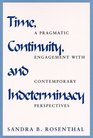 Time Continuity and Indeterminacy A Pragmatic Engagement With Contemporary Perspectives