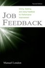 Job Feedback Giving Seeking and Using Feedback for Performance Improvement