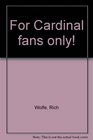 For Cardinal Fans Only