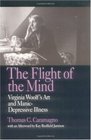 The Flight of the Mind Virginia Woolf's Art and ManicDepressive Illness