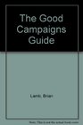 The Good Campaigns Guide