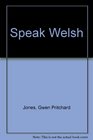 Speak Welsh' An introduction to the Welsh language combining a simple grammar phrase book and dictionary