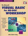 The Microsoft Visual Basic for MSDOS Workshop