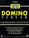 The Lotus Domino Server Integrating Lotus Notes 45 With the Internet