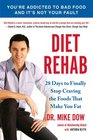 Diet Rehab 28 Days To Finally Stop Craving the Foods That Make You Fat