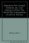 Selections from Joseph Esherick ed Lost chance in China The World War II despatches of John S Service