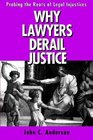 Why Lawyers Derail Justice Probing The Roots Of Legal Injustices