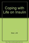 Coping with Life on Insulin