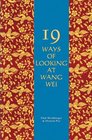 Nineteen Ways of Looking at Wang Wei How a Chinese Poem Is Translated