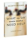 What to Say When People Need Help A Short Guide