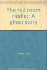 The red room riddle A ghost story