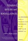 Toward Speaking Excellence  The Michigan Guide to Maximizing Your Performance on the TSE  Test and SPEAK  Test