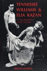 Tennessee Williams and Elia Kazan A Collaboration in the Theatre