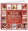The Encyclopedia of Woodworking Techniques A Unique AZ Directory of Woodworking Techniques Plus Guidance on How Best to Use Them