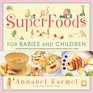 SuperFoods For Babies and Children