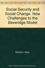 Social Security and Social Change New Challenges to the Beveridge Model
