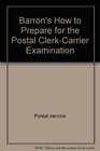 Barron's how to prepare for the postal clerkcarrier examination