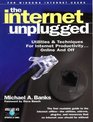 The Internet Unplugged Utilities  Techniques for Internet ProductivityOnline and Off