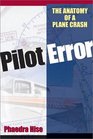 Pilot Error The Anatomy of a Plane Crash