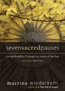 Seven Sacred Pauses Living Mindfully Through the Hours of the Day