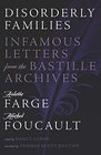Disorderly Families Infamous Letters from the Bastille Archives