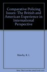 Comparative Policing Issues The British and American System in International Perspective
