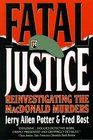 Fatal Justice Reinvestigating the MacDonald Murders