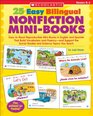 25 Easy Bilingual Nonfiction MiniBooks EasytoRead Reproducible MiniBooks in English and Spanish That Build Vocabulary and Fluencyand Support the Social Studies and Science Topics You Teach