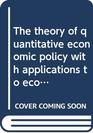 The theory of quantitative economic policy with applications to economic growth stabilization and planning