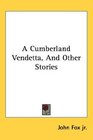 A Cumberland Vendetta And Other Stories