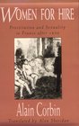 Women for Hire  Prostitution and Sexuality in France after 1850