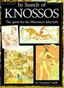 In Search of Knossos  The quest for the Minotaur's labyrinth