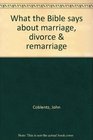 What the Bible says about marriage divorce  remarriage