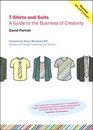 Tshirts and Suits A Guide to the Business of Creativity