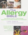 The Allergy Bible The Definitive Guide to Understanding Diagnosing and Treating Allergies and Intolerances