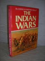 The American Heritage History of the Indian Wars