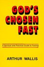 God\'s Chosen Fast: A Spiritual and Practical Guide to Fasting
