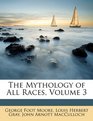 The Mythology of All Races Volume 3