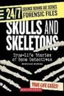 Skulls and Skeletons Truelife Stories of Bone Detectives