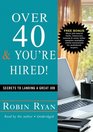 Over 40  You're Hired Secrets to Landing a Great Job