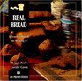 Real Bread: A Fearless Guide to Making It