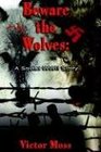 Beware the Wolves: A Soviet Wwii Story