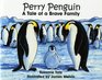 Perry Penguin A Tale of a Brave Family No 30 in Suzanne Tate's Nature Series