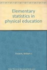 Elementary statistics in physical education